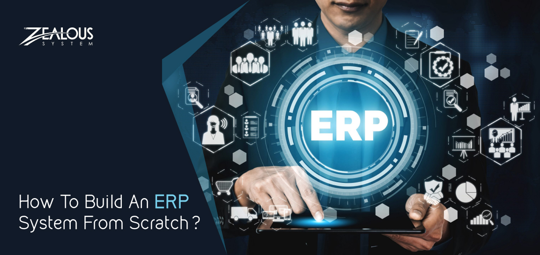 How To Build An ERP System From Scratch: A Clear Guide